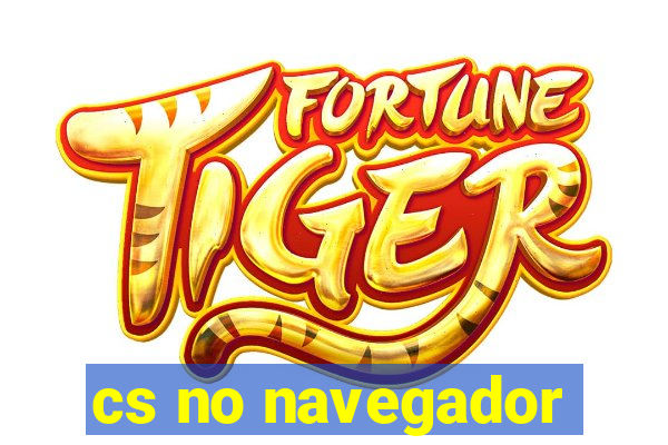 cs no navegador